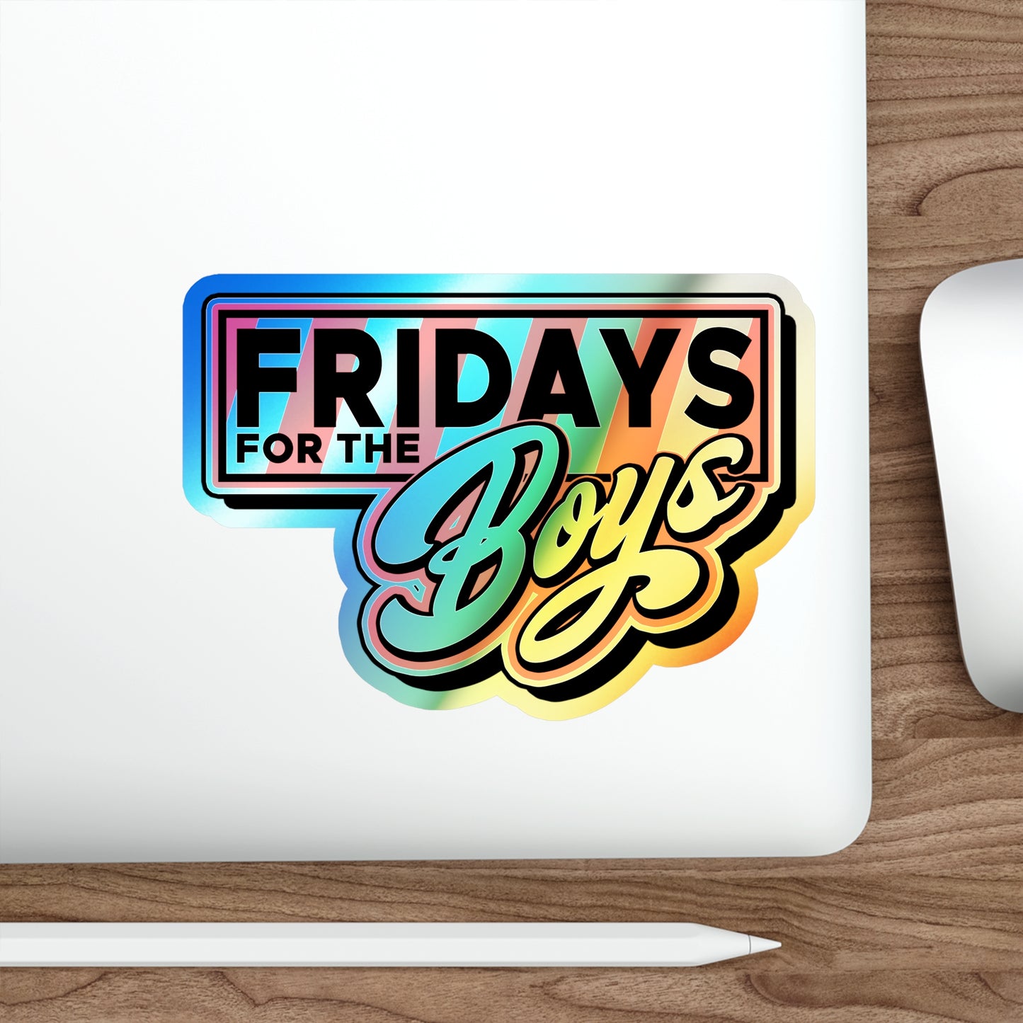 Fridays for the Boys Holographic Sticker