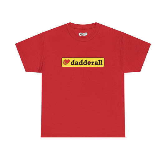 Love Dadderall T-Shirt