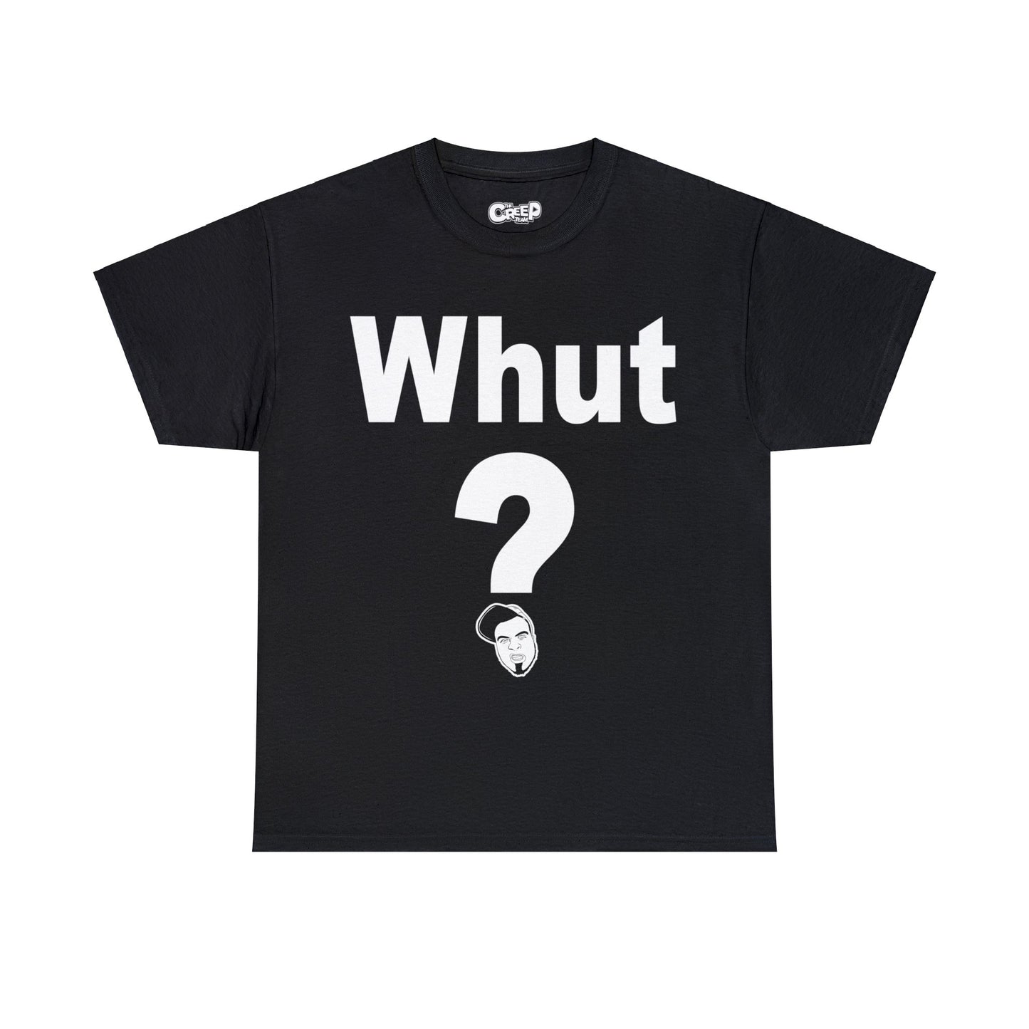 Whut? T-Shirt
