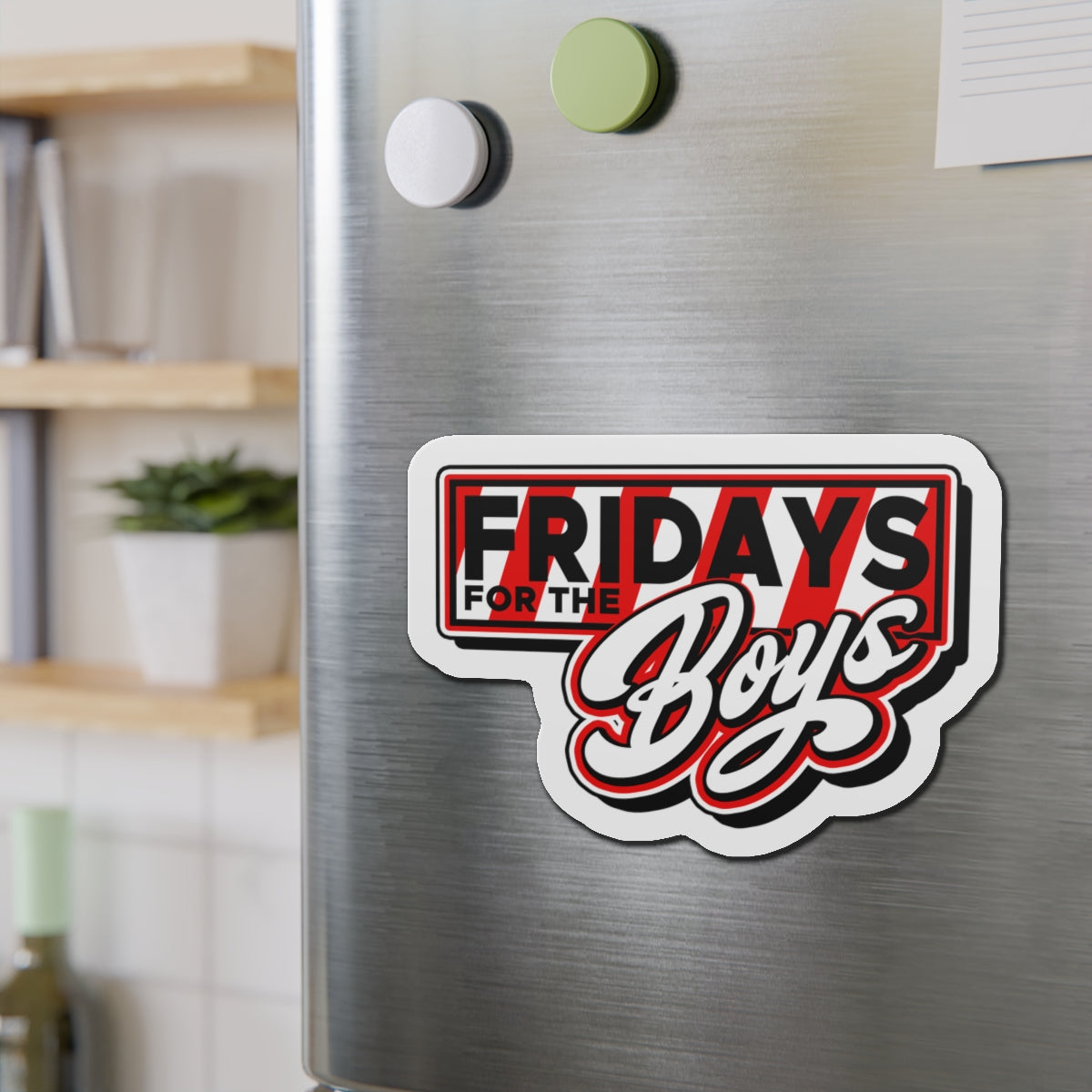 Fridays for the Boys Die-Cut Magnet